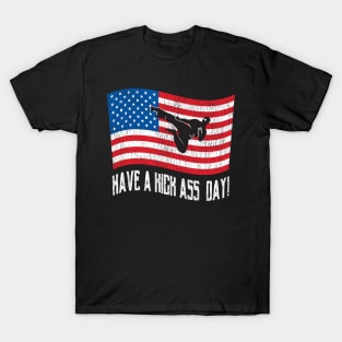 Have a Kick Ass Day USA! T-Shirt